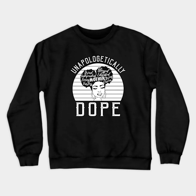 Unapologetically Dope - Afrocentric Crewneck Sweatshirt by Afrinubi™